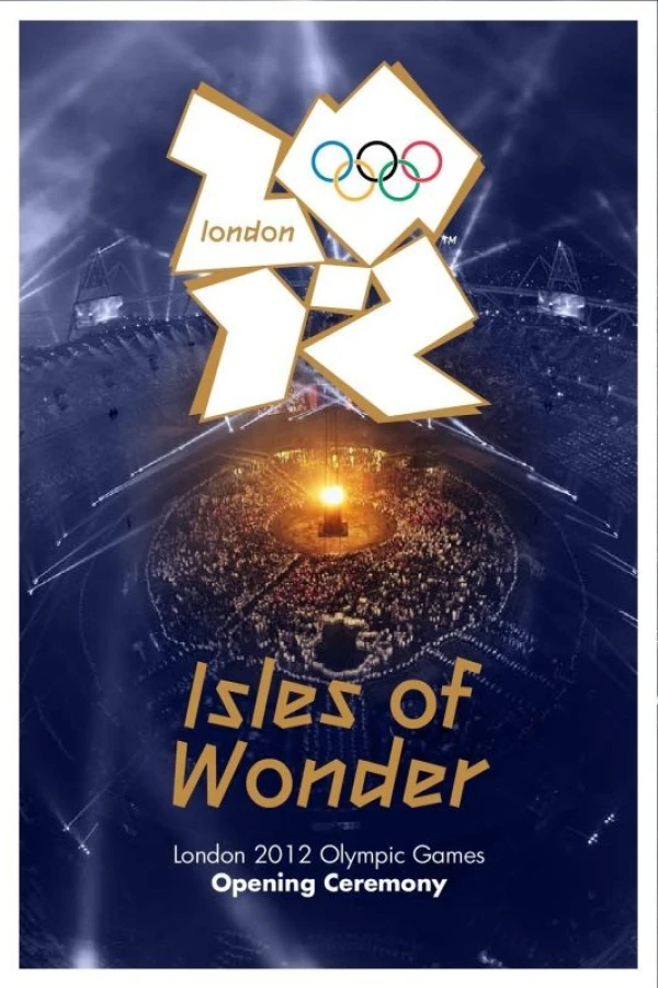 London 2012 Olympic Opening Ceremony: Isles of Wonder Cartaz